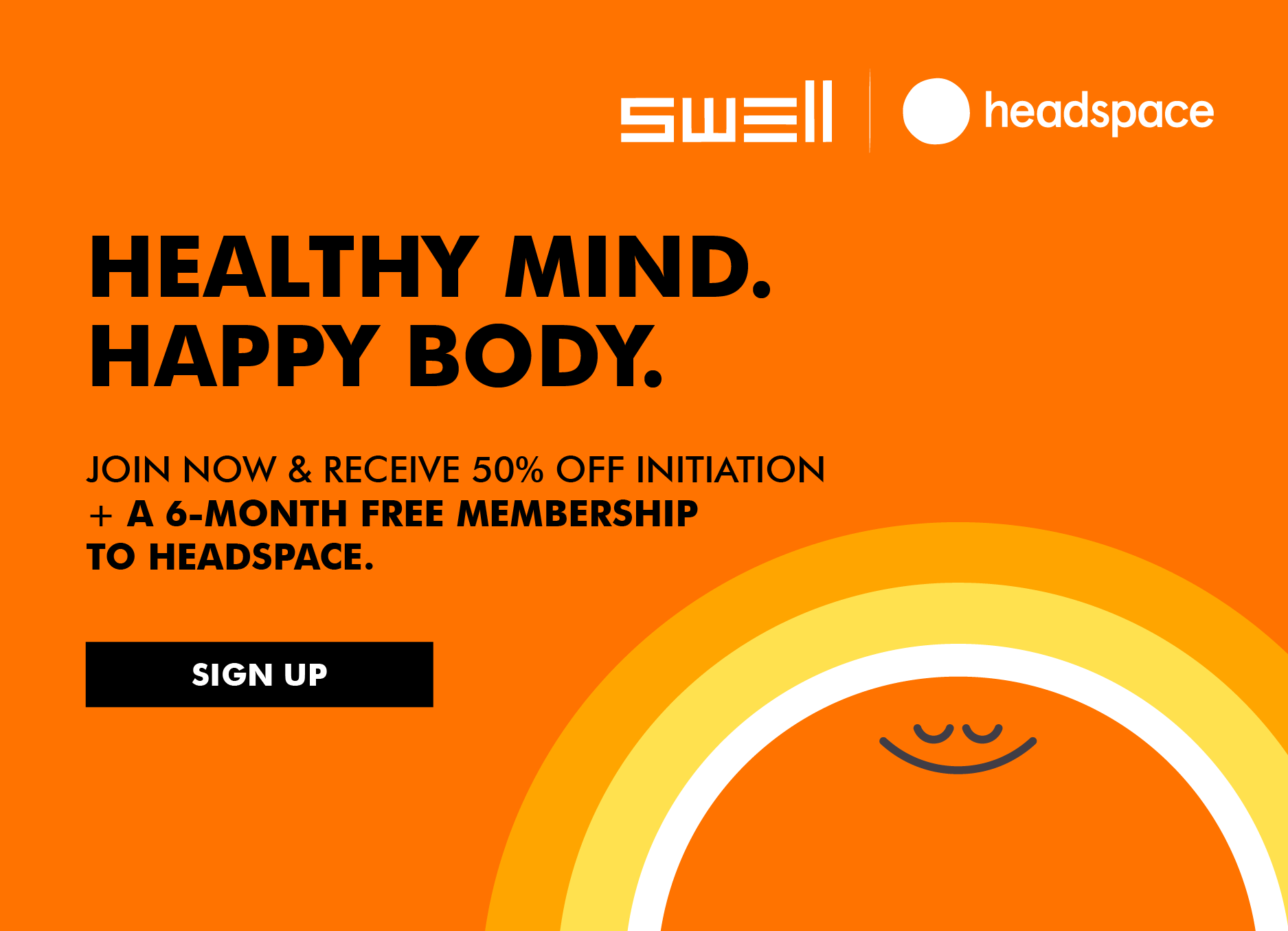 Swell Promo - Join now for 50% off initiation + 6-month membership to Headspace.